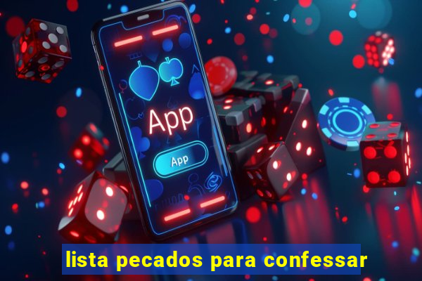 lista pecados para confessar